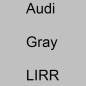 Preview: Audi, Gray, LIRR.