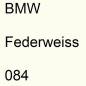 Preview: BMW, Federweiss, 084.