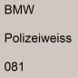 Preview: BMW, Polizeiweiss, 081.