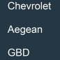 Preview: Chevrolet, Aegean, GBD.