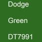 Preview: Dodge, Green, DT7991.