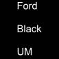 Preview: Ford, Black, UM.