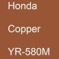 Preview: Honda, Copper, YR-580M.