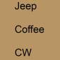 Preview: Jeep, Coffee, CW.