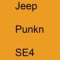 Preview: Jeep, Punkn, SE4.