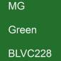 Preview: MG, Green, BLVC228.