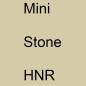 Preview: Mini, Stone, HNR.