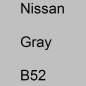 Preview: Nissan, Gray, B52.