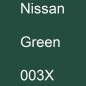 Preview: Nissan, Green, 003X.