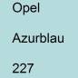 Preview: Opel, Azurblau, 227.