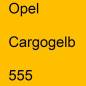 Preview: Opel, Cargogelb, 555.