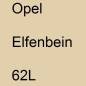 Preview: Opel, Elfenbein, 62L.