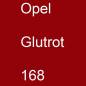 Preview: Opel, Glutrot, 168.