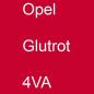 Preview: Opel, Glutrot, 4VA.