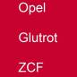 Preview: Opel, Glutrot, ZCF.