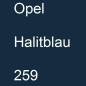 Preview: Opel, Halitblau, 259.