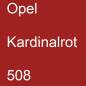 Preview: Opel, Kardinalrot, 508.