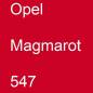 Preview: Opel, Magmarot, 547.