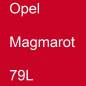 Preview: Opel, Magmarot, 79L.