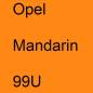 Preview: Opel, Mandarin, 99U.