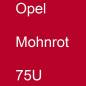 Preview: Opel, Mohnrot, 75U.