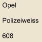 Preview: Opel, Polizeiweiss, 608.