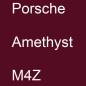 Preview: Porsche, Amethyst, M4Z.