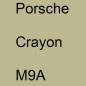 Preview: Porsche, Crayon, M9A.