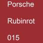 Preview: Porsche, Rubinrot, 015.