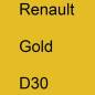 Preview: Renault, Gold, D30.