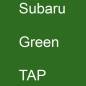 Preview: Subaru, Green, TAP.