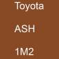 Preview: Toyota, ASH, 1M2.