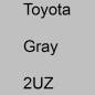 Preview: Toyota, Gray, 2UZ.