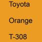 Preview: Toyota, Orange, T-308.