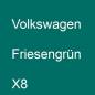 Preview: Volkswagen, Friesengrün, X8.