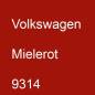 Preview: Volkswagen, Mielerot, 9314.