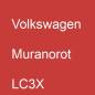 Preview: Volkswagen, Muranorot, LC3X.