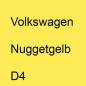 Preview: Volkswagen, Nuggetgelb, D4.