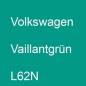 Preview: Volkswagen, Vaillantgrün, L62N.