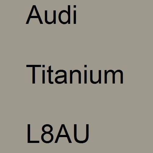 Audi, Titanium, L8AU.