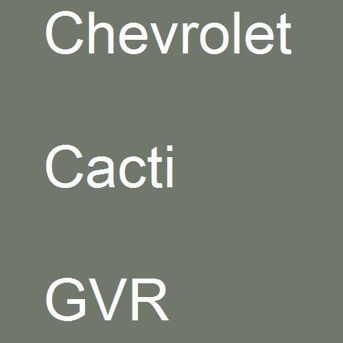 Chevrolet, Cacti, GVR.