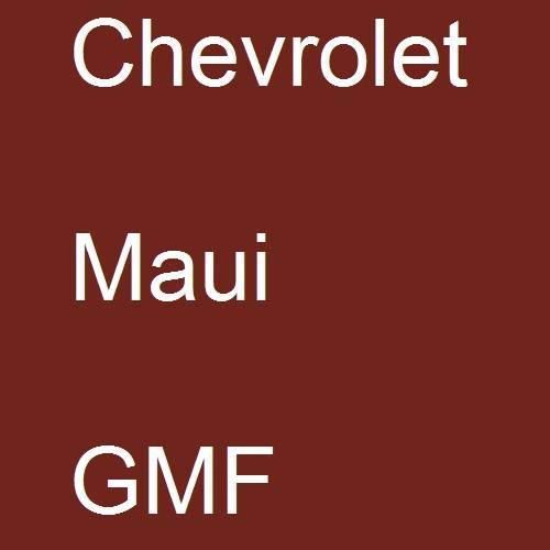 Chevrolet, Maui, GMF.