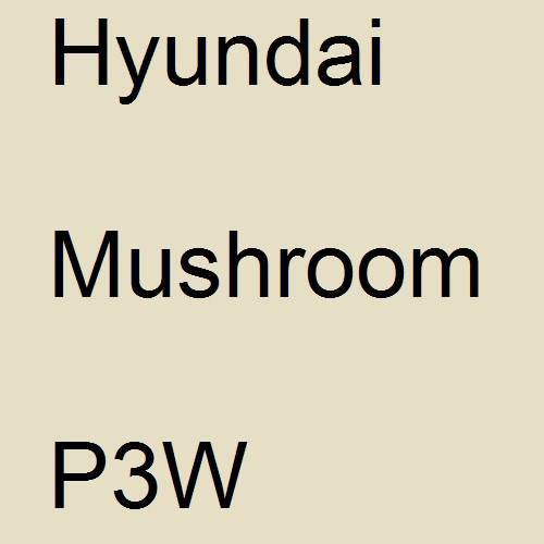 Hyundai, Mushroom, P3W.