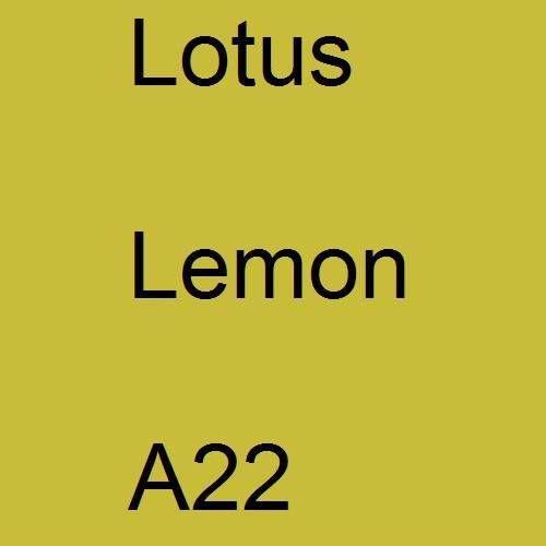 Lotus, Lemon, A22.