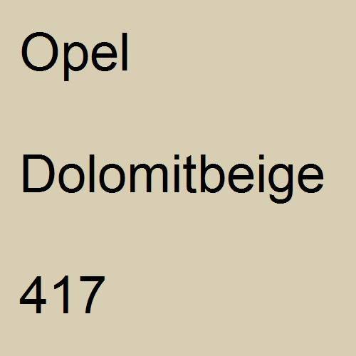 Opel, Dolomitbeige, 417.