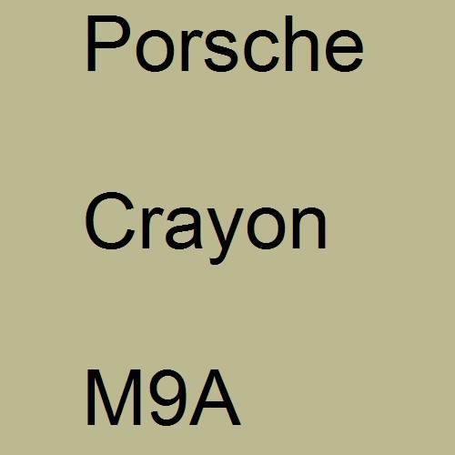 Porsche, Crayon, M9A.