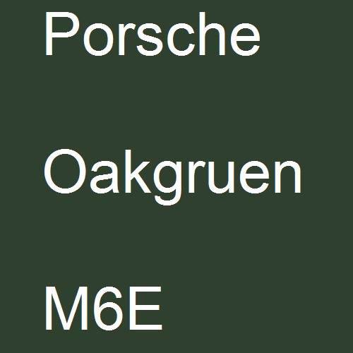 Porsche, Oakgruen, M6E.