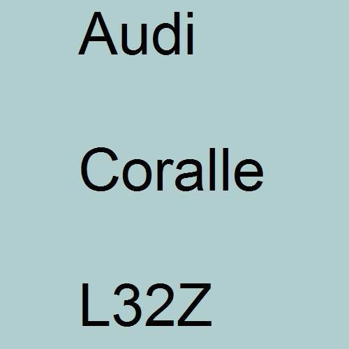 Audi, Coralle, L32Z.