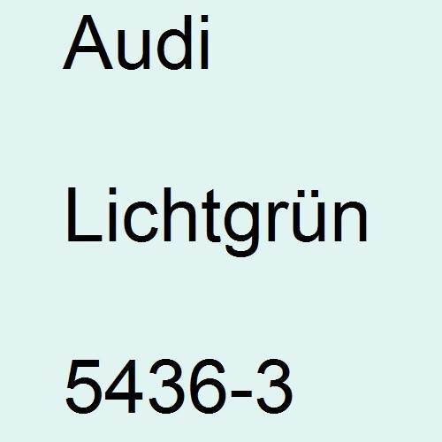 Audi, Lichtgrün, 5436-3.