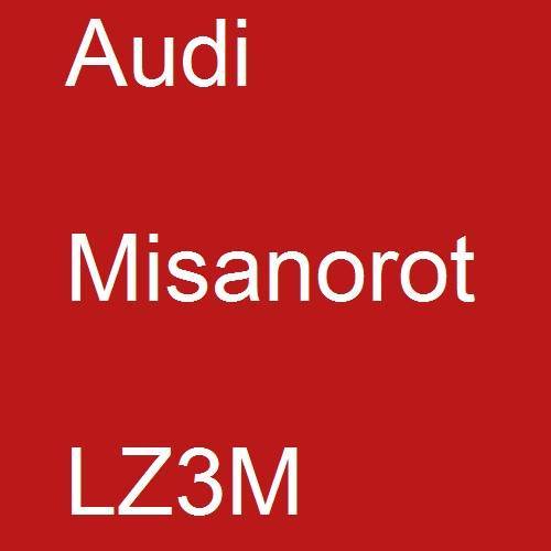 Audi, Misanorot, LZ3M.